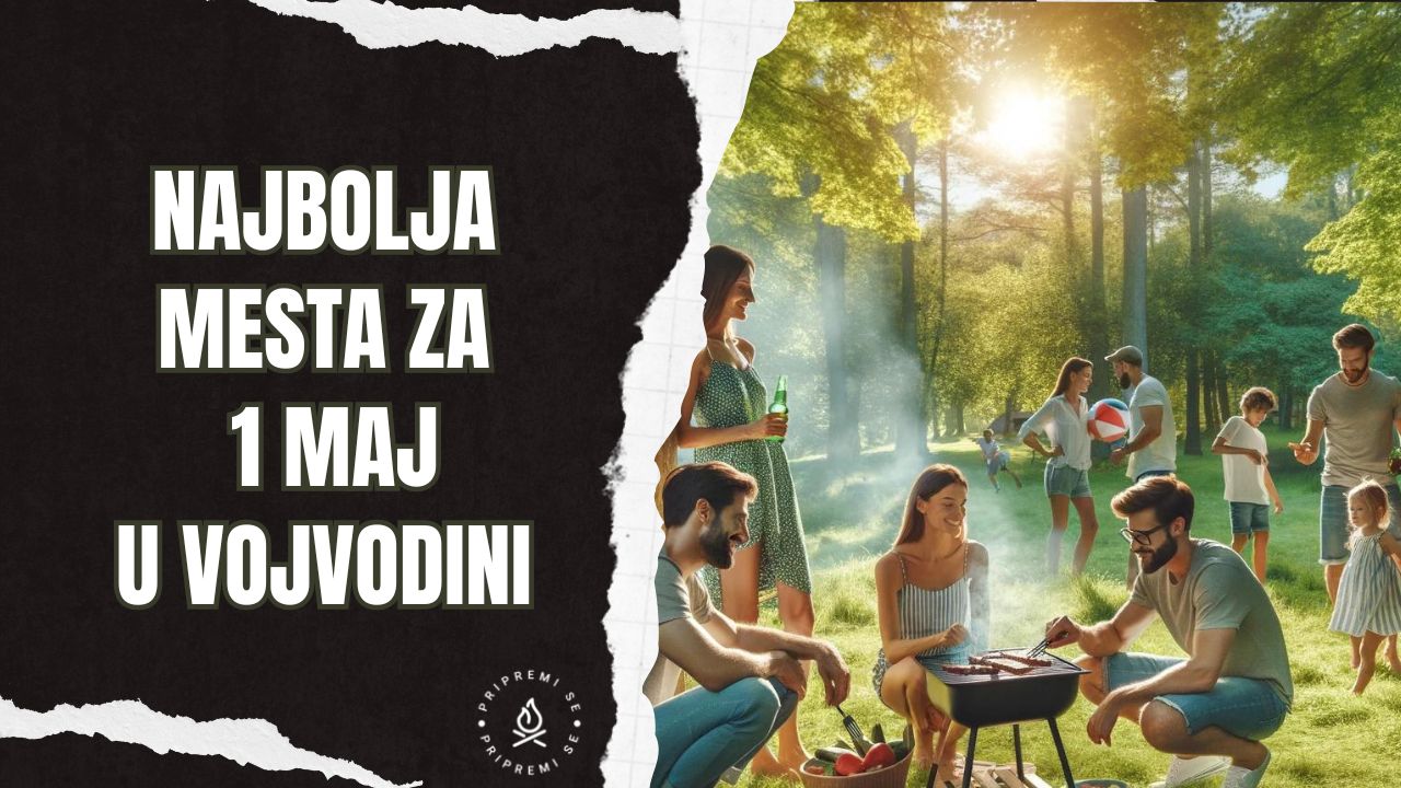 Najbolja mesta za 1 Maj u Vojvodini